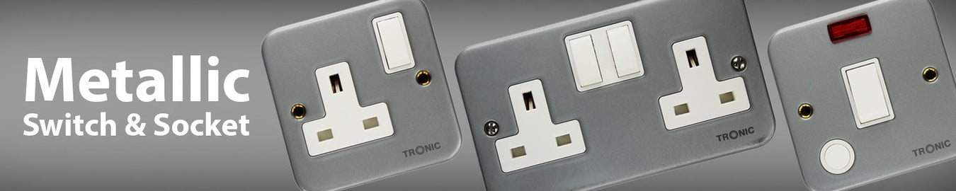 Metallic Switches and Sockets